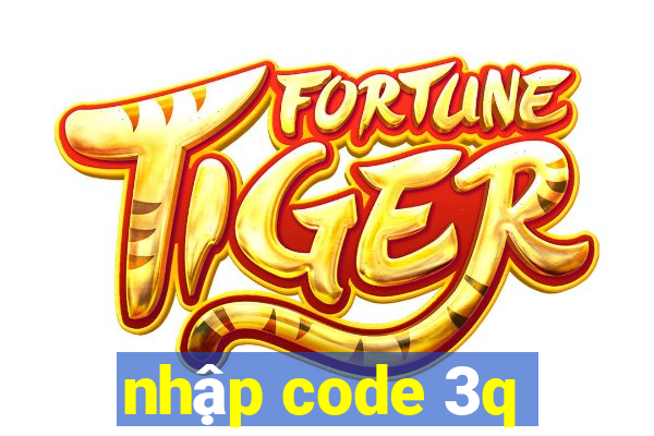 nhập code 3q