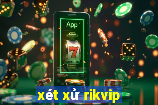 xét xử rikvip