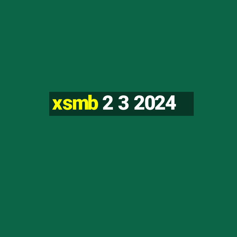 xsmb 2 3 2024