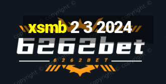 xsmb 2 3 2024