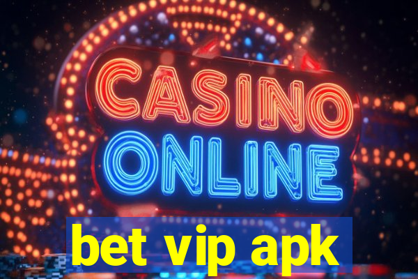 bet vip apk