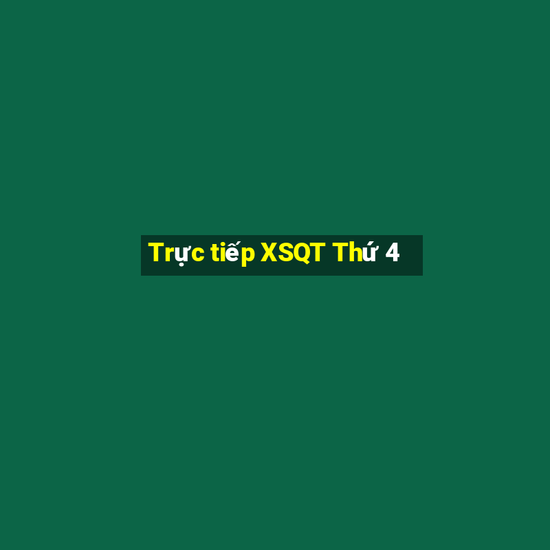 Trực tiếp XSQT Thứ 4