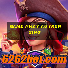 game nhay au tren zing