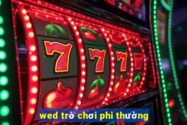 wed trò chơi phi thường