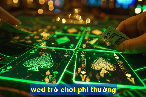 wed trò chơi phi thường