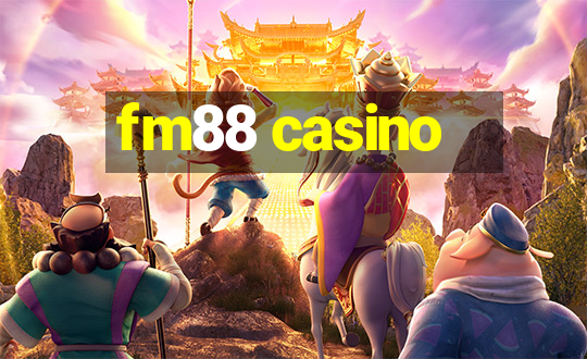 fm88 casino