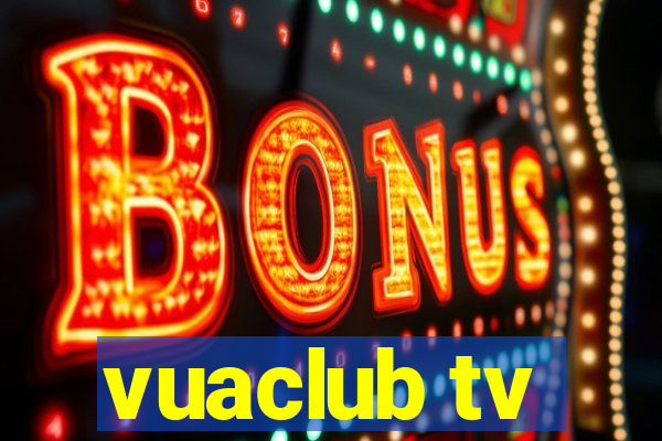 vuaclub tv