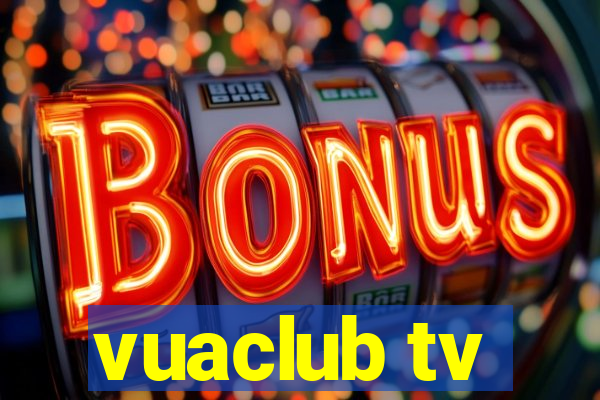 vuaclub tv