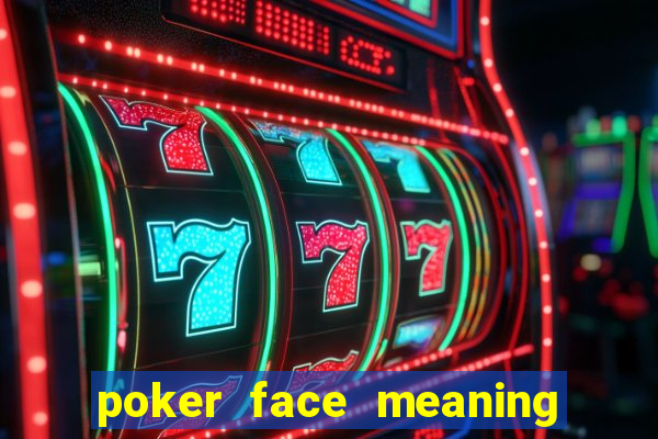 poker face meaning in marathi