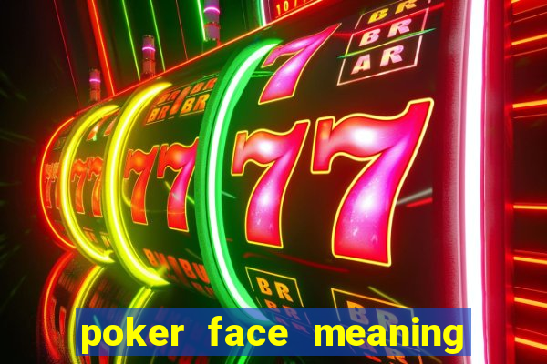 poker face meaning in marathi