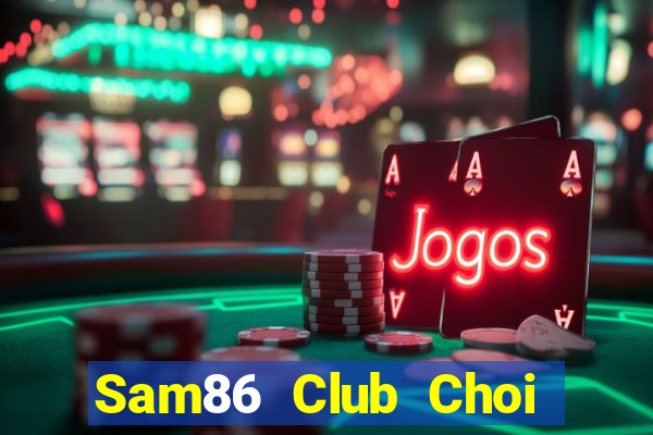 Sam86 Club Choi Game Bài