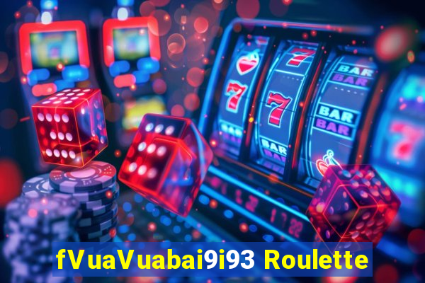 fVuaVuabai9i93 Roulette