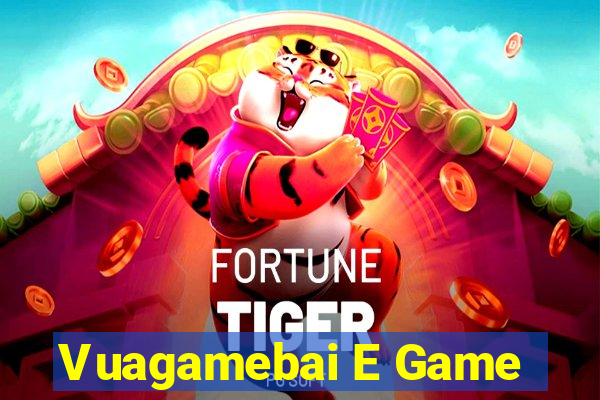 Vuagamebai E Game