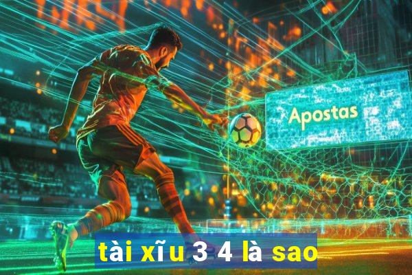 tài xĩu 3 4 là sao