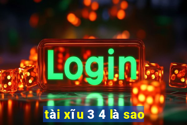 tài xĩu 3 4 là sao