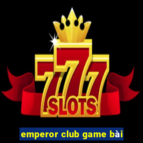 emperor club game bài