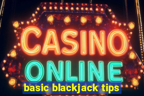 basic blackjack tips