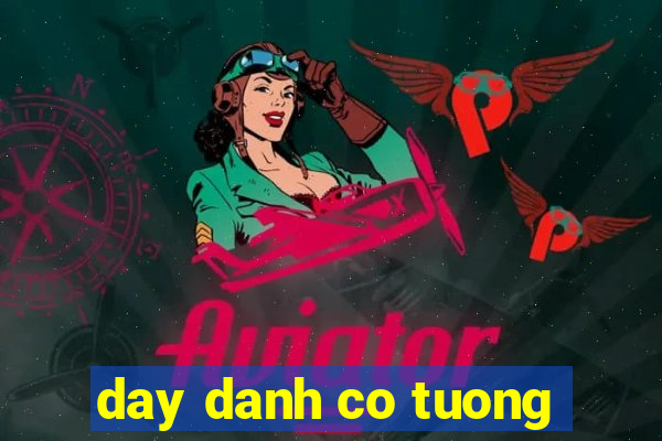 day danh co tuong