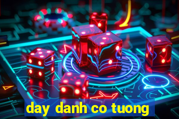 day danh co tuong