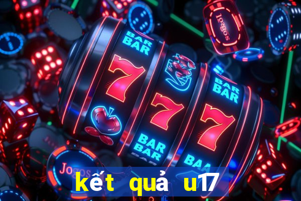 kết quả u17 châu á mới nhất