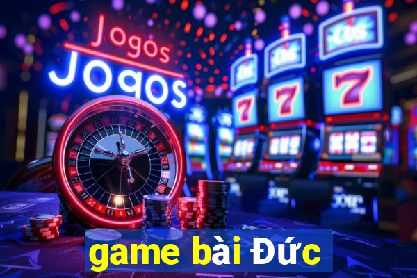 game bài Đức