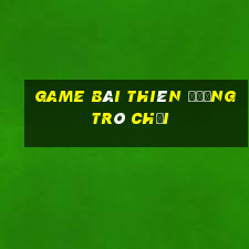 game bài thiên đường trò chơi