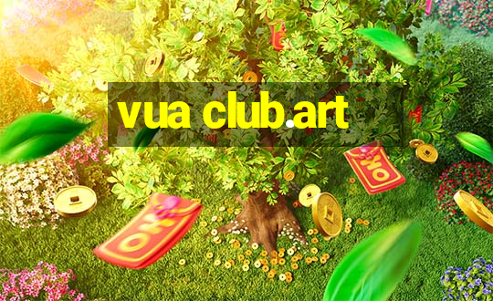 vua club.art