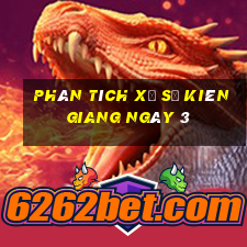 Phân tích Xổ Số kiên giang ngày 3