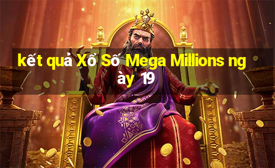 kết quả Xổ Số Mega Millions ngày 19