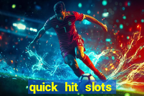 quick hit slots casino games