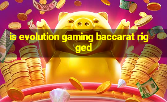 is evolution gaming baccarat rigged