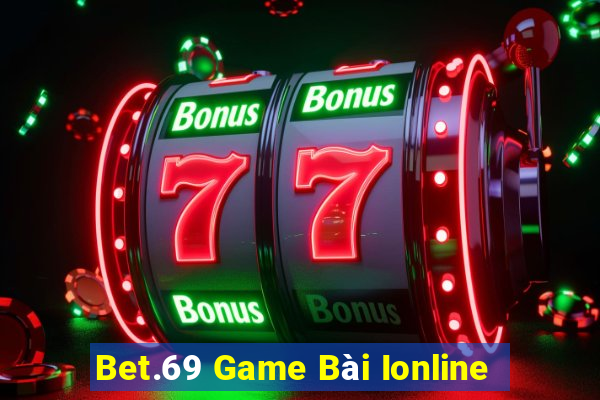 Bet.69 Game Bài Ionline