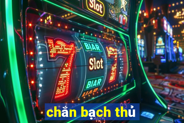 chắn bạch thủ