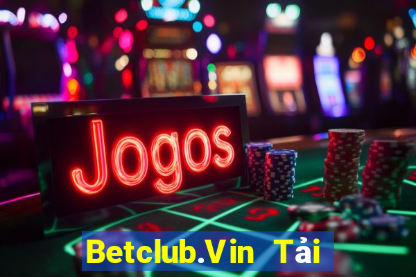 Betclub.Vin Tải Game Bài B52