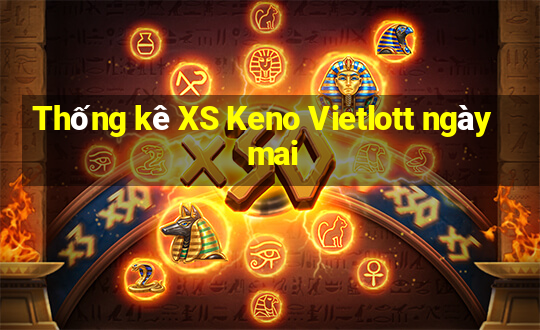 Thống kê XS Keno Vietlott ngày mai