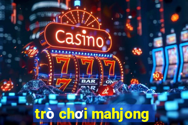 trò chơi mahjong