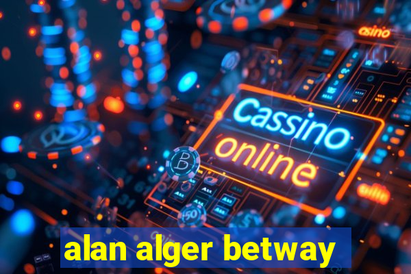 alan alger betway