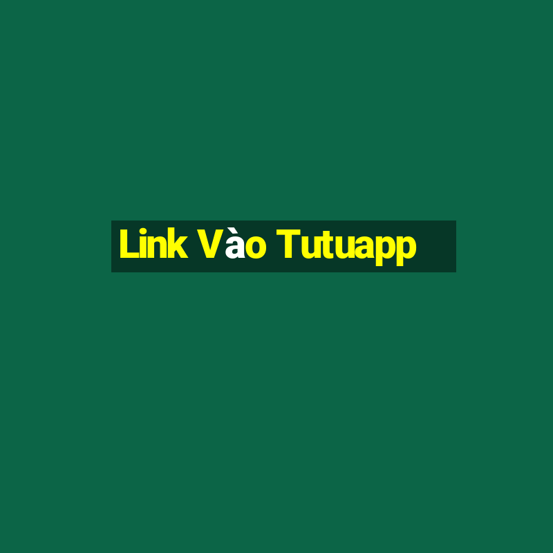 Link Vào Tutuapp