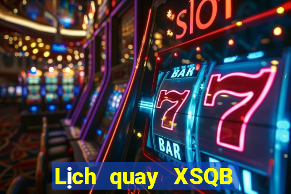 Lịch quay XSQB ngày 21