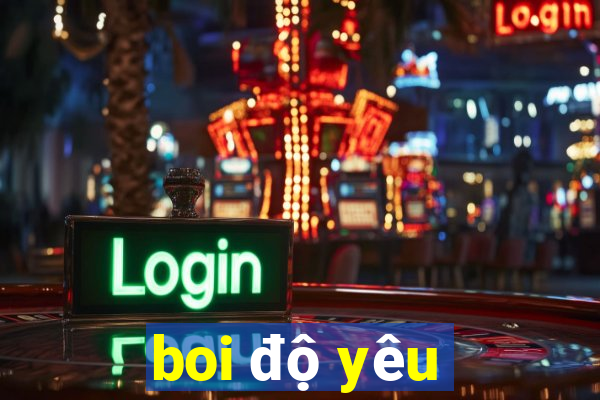 boi độ yêu