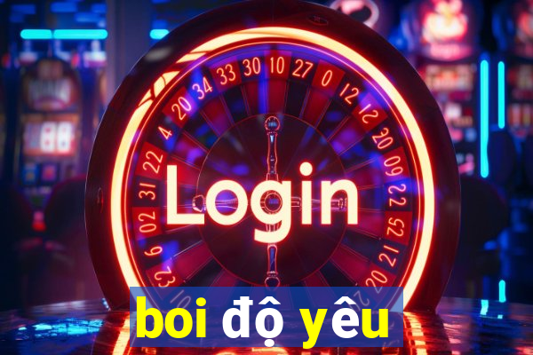 boi độ yêu