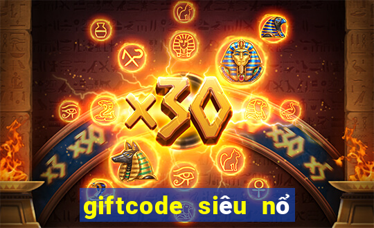 giftcode siêu nổ hũ 2021