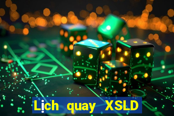 Lịch quay XSLD Thứ 5