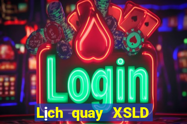 Lịch quay XSLD Thứ 5