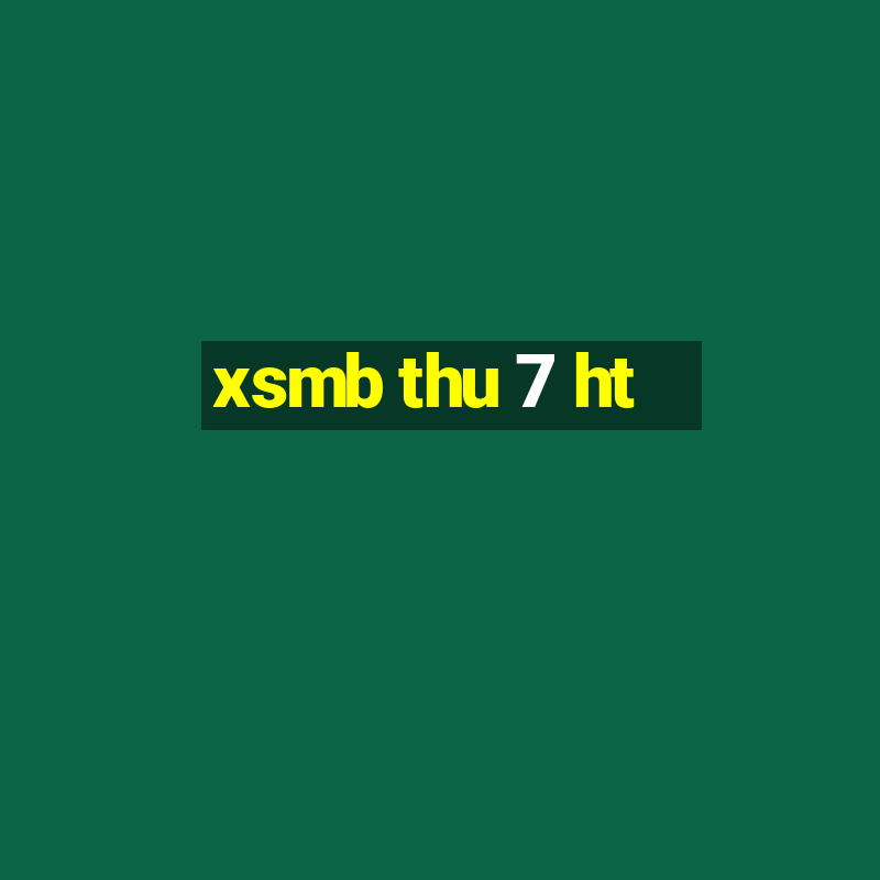 xsmb thu 7 ht