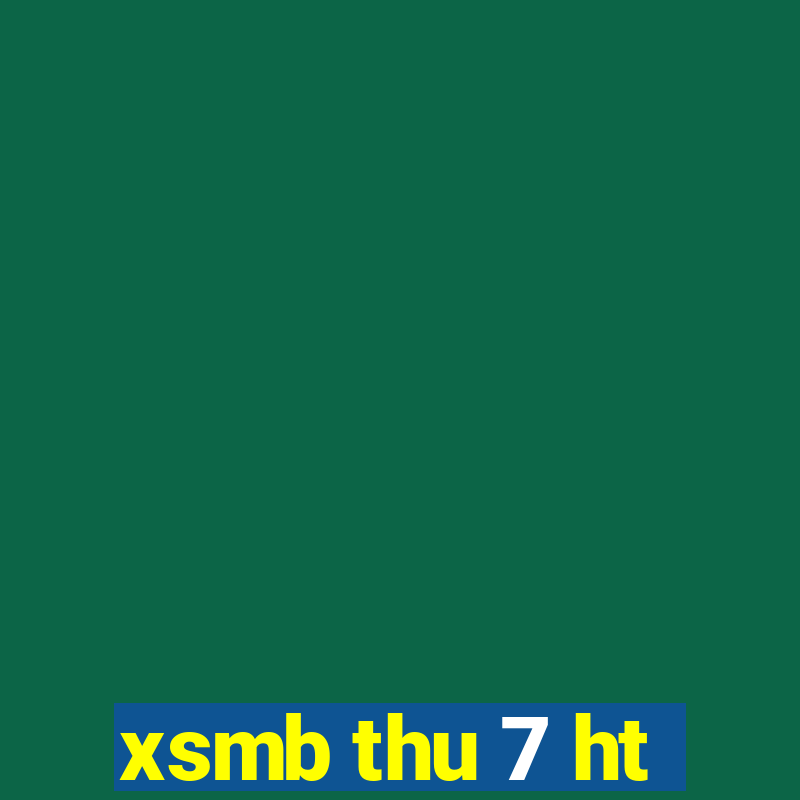 xsmb thu 7 ht