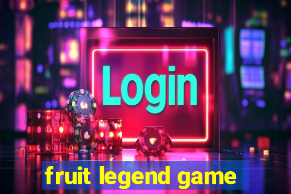 fruit legend game