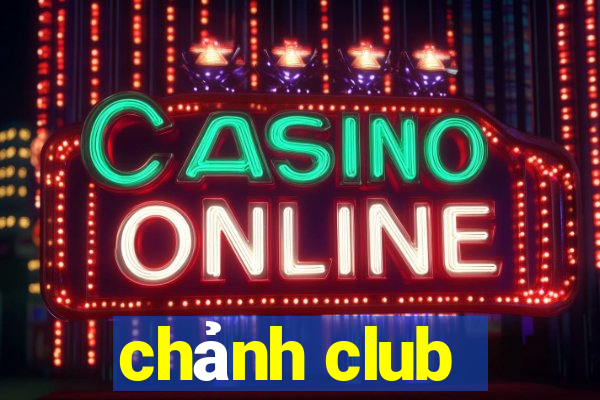 chảnh club