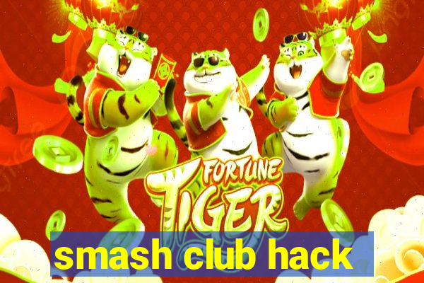 smash club hack