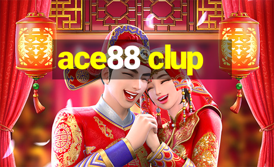 ace88 clup